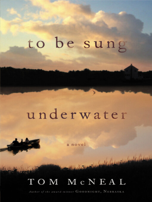 Title details for To Be Sung Underwater by Tom McNeal - Available